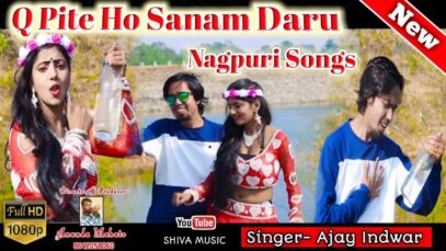 PODCAST – Q Pite Ho Sanam Daru | Ajay Indwar | Nagpuri Song Jharkhand | Shiva Music Hamar Jharkhand