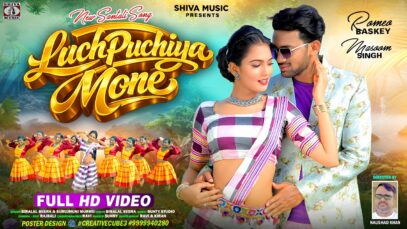 MUSIC PODCAST – Luchpuchiya Mone | New Santali Full Video